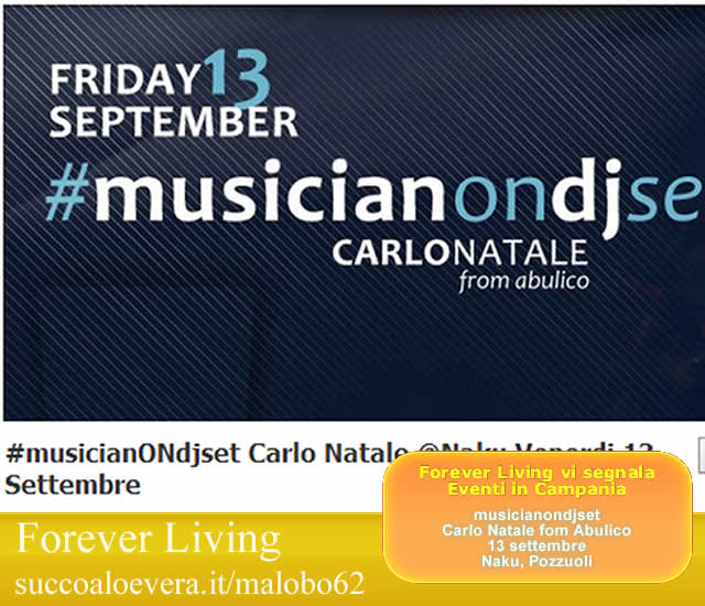 Forever Living - Eventi in Campania: Musicianondjset - Carlo Natale from Abulico, Naku